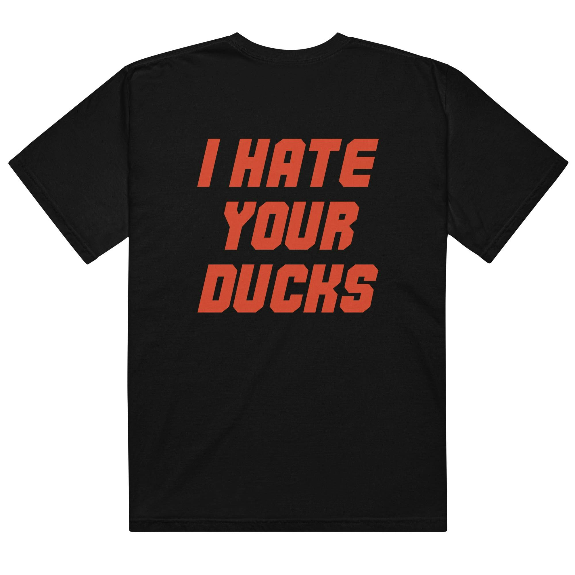 I Hate Your Ducks Shirt