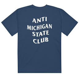 Anti Michigan State Club Shirt - unisex-garment-dyed-heavyweight-t-shirt-true-navy-back-65a3182804e8a